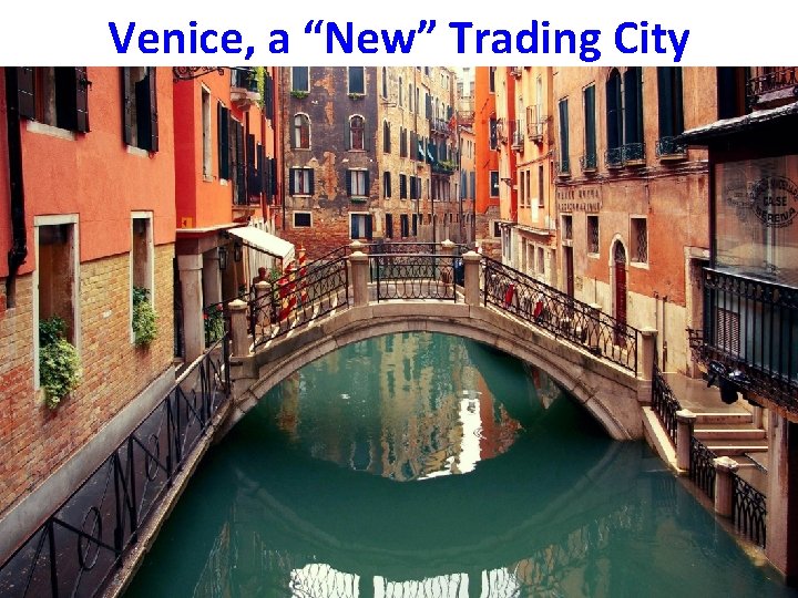 Venice, a “New” Trading City 