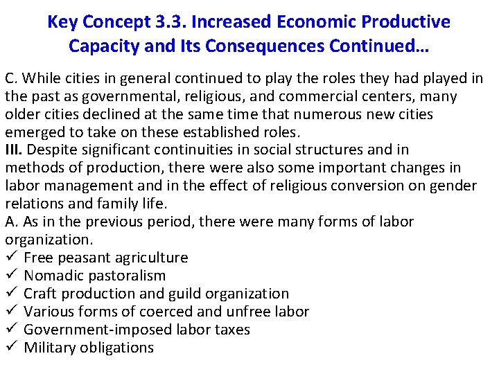Key Concept 3. 3. Increased Economic Productive Capacity and Its Consequences Continued… C. While