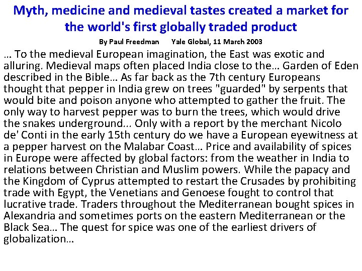 Myth, medicine and medieval tastes created a market for the world's first globally traded