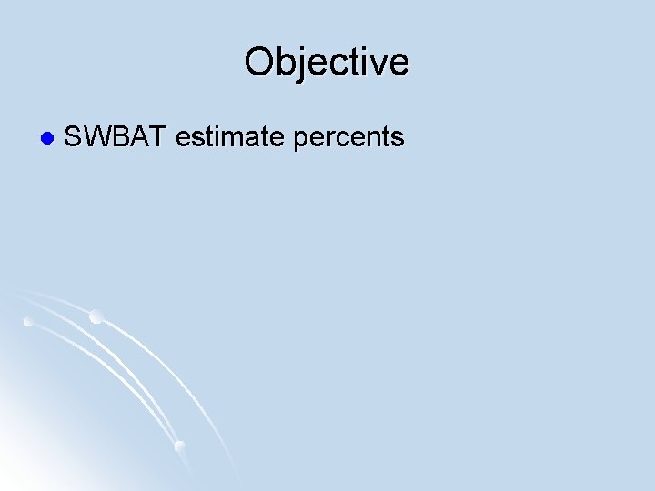 Objective l SWBAT estimate percents 