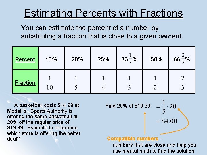 Estimating Percents with Fractions You can estimate the percent of a number by substituting