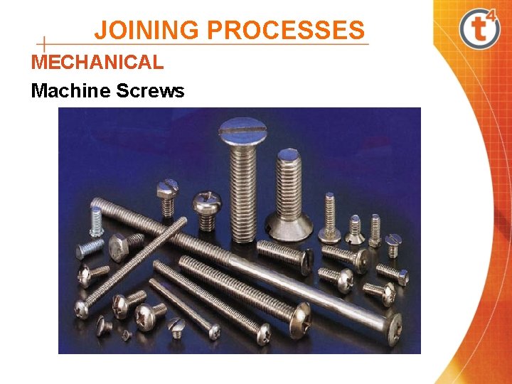JOINING PROCESSES MECHANICAL Machine Screws JOINING PROCESSES MECHANICAL Machine Screws