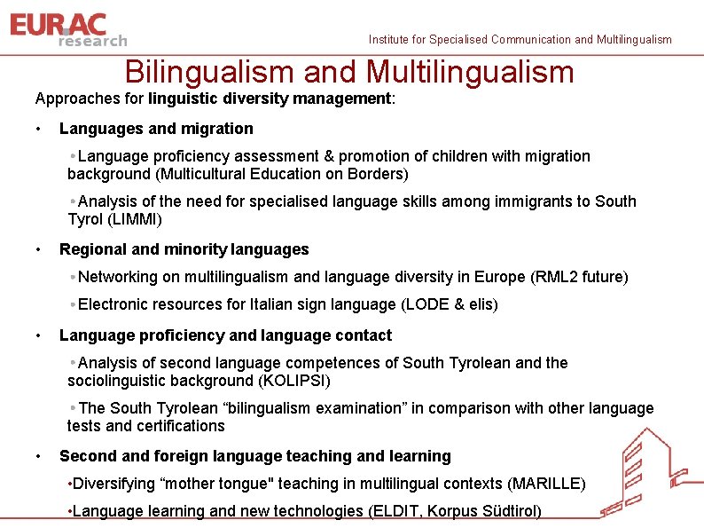 Institute for Specialised Communication and Multilingualism Bilingualism and Multilingualism Approaches for linguistic diversity management: