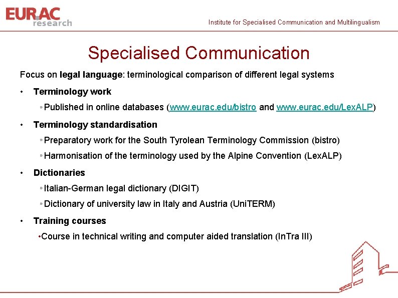 Institute for Specialised Communication and Multilingualism Specialised Communication Focus on legal language: terminological comparison