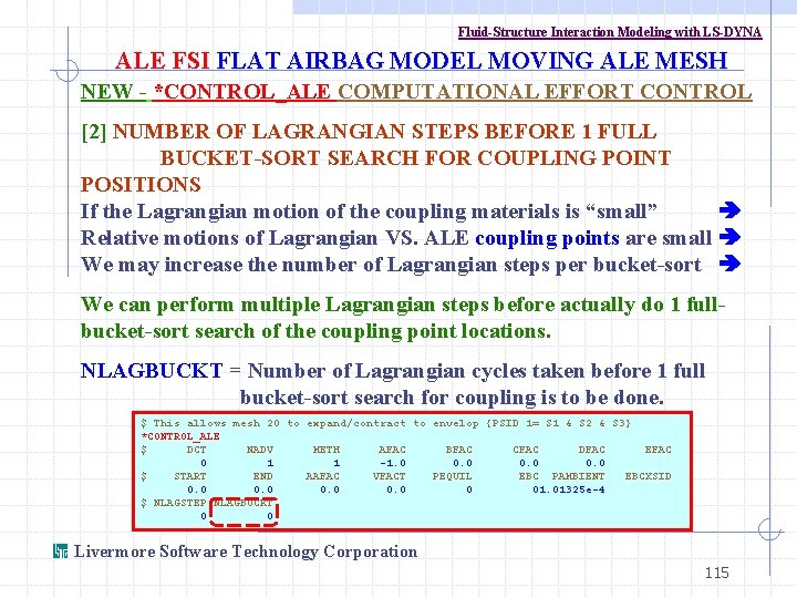 Fluid-Structure Interaction Modeling with LS-DYNA ALE FSI FLAT AIRBAG MODEL MOVING ALE MESH NEW
