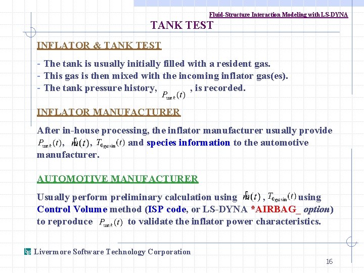 Fluid-Structure Interaction Modeling with LS-DYNA TANK TEST INFLATOR & TANK TEST - The tank