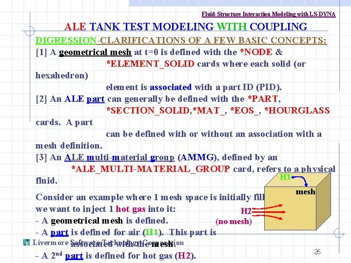 Fluid-Structure Interaction Modeling with LS-DYNA ALE TANK TEST MODELING WITH COUPLING DIGRESSION-CLARIFICATIONS OF A