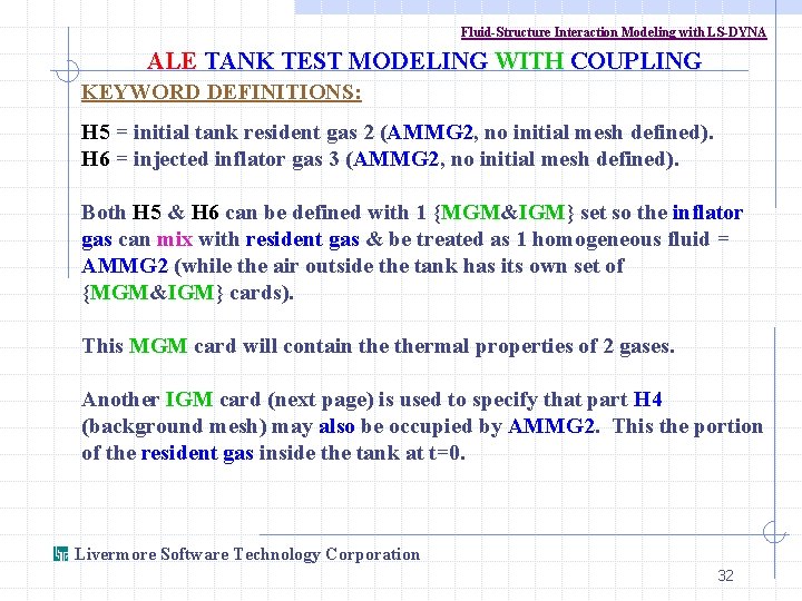Fluid-Structure Interaction Modeling with LS-DYNA ALE TANK TEST MODELING WITH COUPLING KEYWORD DEFINITIONS: H