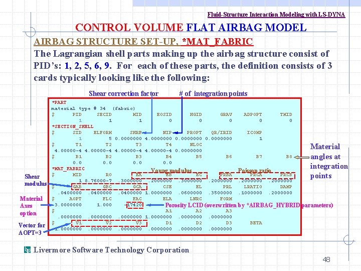 Fluid-Structure Interaction Modeling with LS-DYNA CONTROL VOLUME FLAT AIRBAG MODEL AIRBAG STRUCTURE SET-UP, *MAT_FABRIC