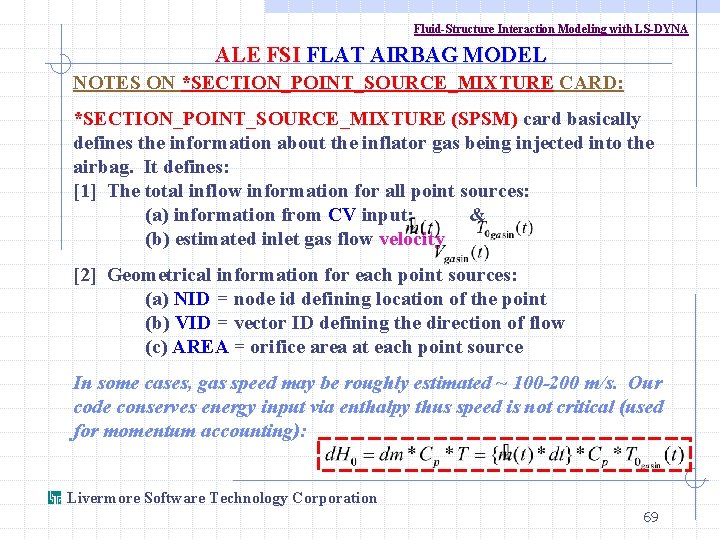 Fluid-Structure Interaction Modeling with LS-DYNA ALE FSI FLAT AIRBAG MODEL NOTES ON *SECTION_POINT_SOURCE_MIXTURE CARD:
