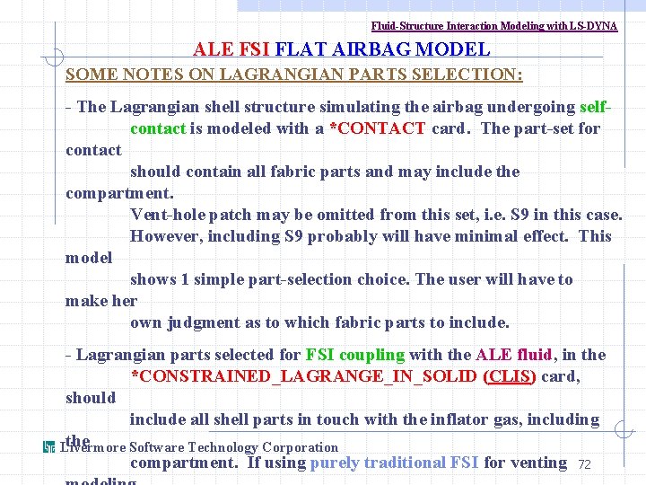 Fluid-Structure Interaction Modeling with LS-DYNA ALE FSI FLAT AIRBAG MODEL SOME NOTES ON LAGRANGIAN