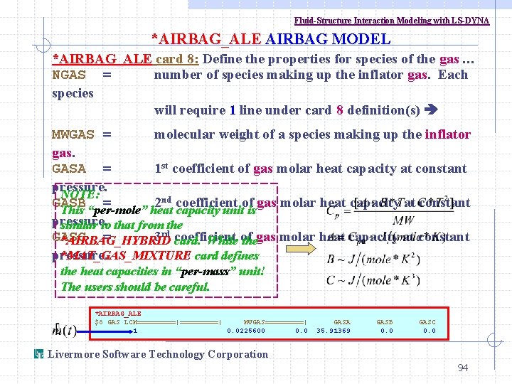 Fluid-Structure Interaction Modeling with LS-DYNA *AIRBAG_ALE AIRBAG MODEL *AIRBAG_ALE card 8: Define the properties