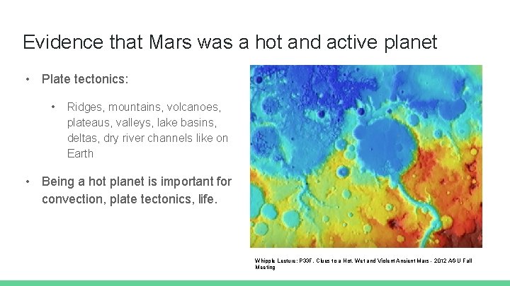 Evidence that Mars was a hot and active planet • Plate tectonics: • Ridges,