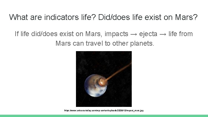 What are indicators life? Did/does life exist on Mars? If life did/does exist on