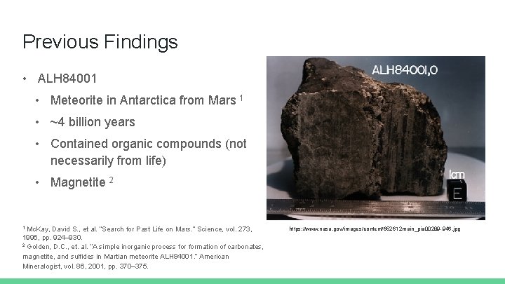 Previous Findings • ALH 84001 • Meteorite in Antarctica from Mars 1 • ~4