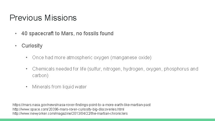 Previous Missions • 40 spacecraft to Mars, no fossils found • Curiosity • Once