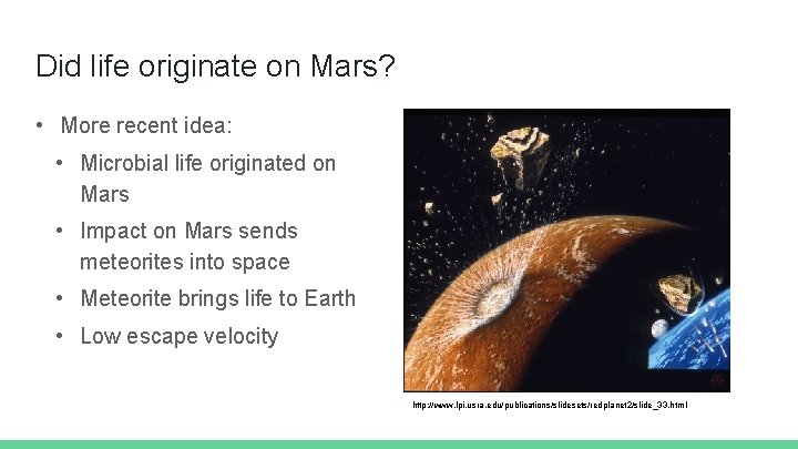 Did life originate on Mars? • More recent idea: • Microbial life originated on