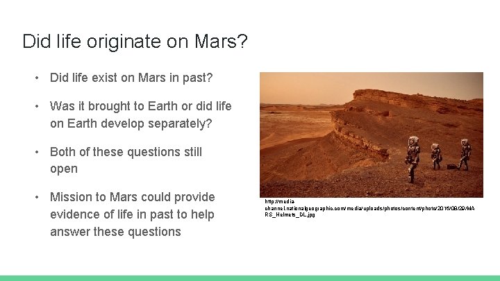 Did life originate on Mars? • Did life exist on Mars in past? •