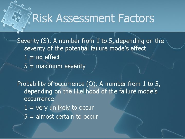 Risk Assessment Factors Severity (S): A number from 1 to 5, depending on the