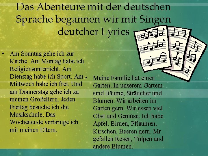 Das Abenteure mit der deutschen Sprache begannen wir mit Singen deutcher Lyrics • Am