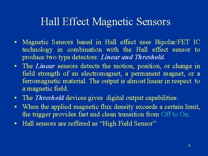 Hall Effect Magnetic Sensors • Magnetic Sensors based in Hall effect uses Bipolar/FET IC