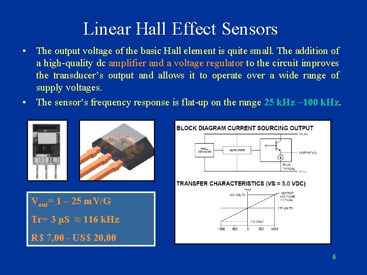 Linear Hall Effect Sensors • The output voltage of the basic Hall element is