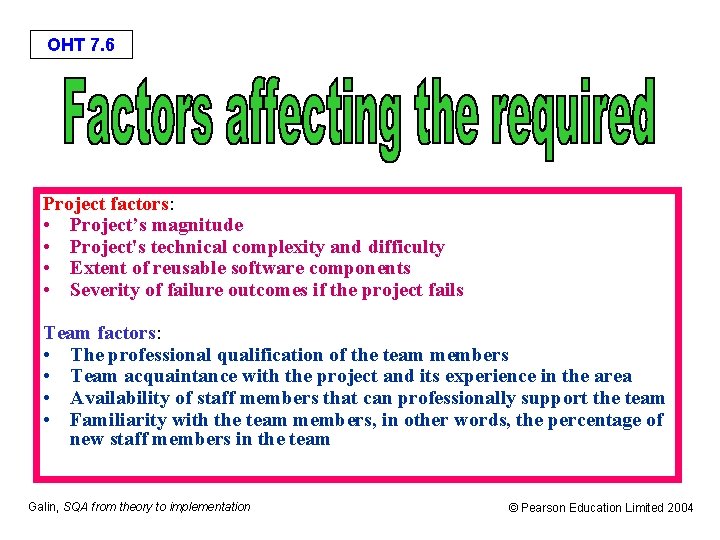 OHT 7. 6 Project factors: • Project’s magnitude • Project's technical complexity and difficulty