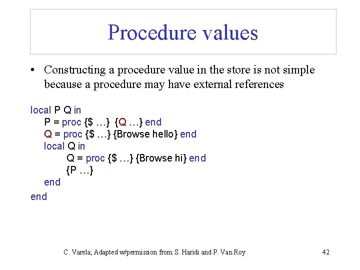 Procedure values • Constructing a procedure value in the store is not simple because