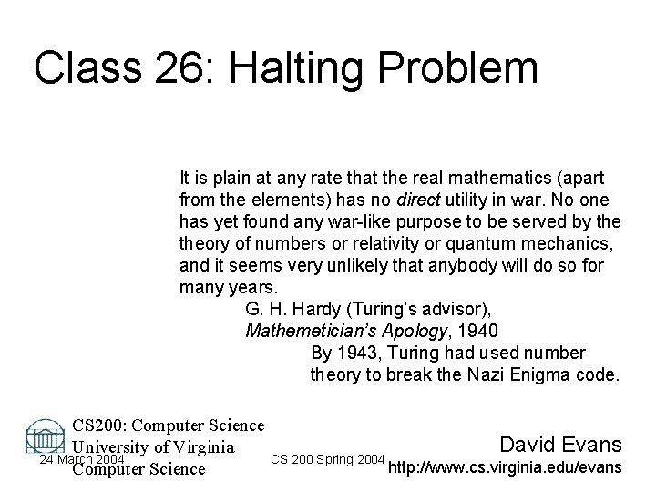 Class 26: Halting Problem It is plain at any rate that the real mathematics