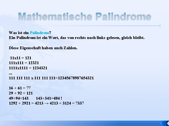 Mathematische Palindrome Was ist ein Palindrom? Ein Palindrom ist ein Wort, das von rechts