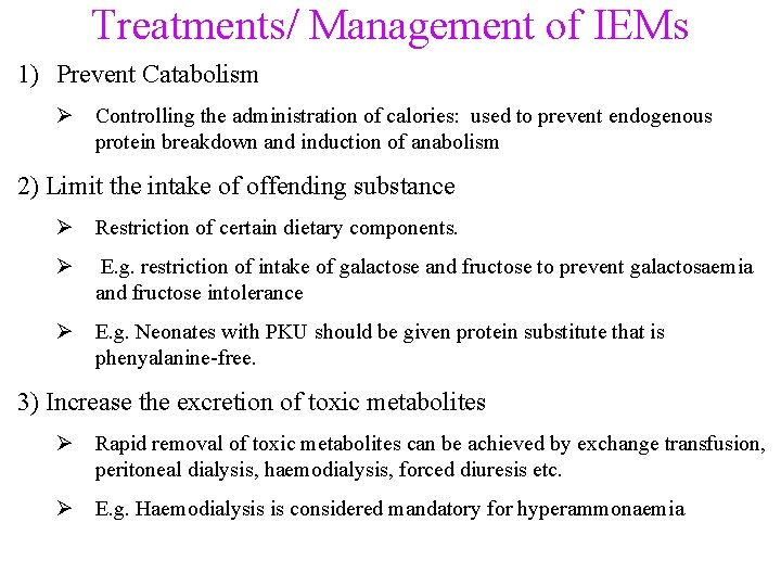 Treatments/ Management of IEMs 1) Prevent Catabolism Ø Controlling the administration of calories: used