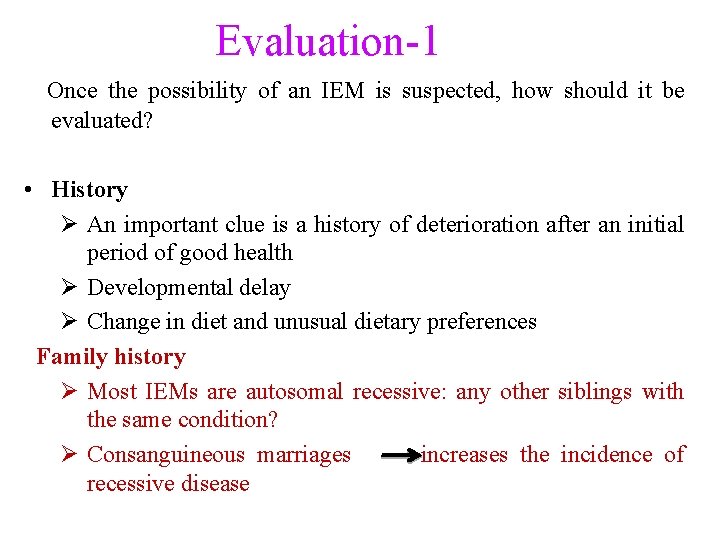 Evaluation-1 Once the possibility of an IEM is suspected, how should it be evaluated?