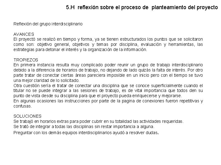 5. H reflexión sobre el proceso de planteamiento del proyecto Reflexión del grupo interdisciplinario