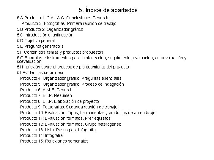  5. Índice de apartados 5. A Producto 1: C. A. I. A. C.