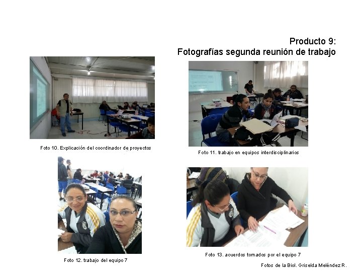 Producto 9: Fotografías segunda reunión de trabajo Foto 10. Explicación del coordinador de proyectos