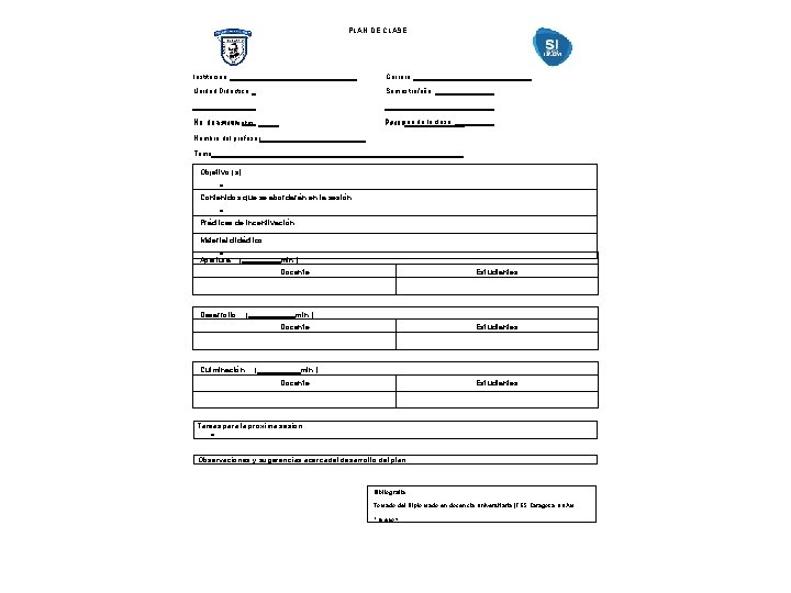 PLAN DE CLASE Institución: Carrera: Unidad Didáctica: Semestre/año: No. de sesión: No. de estudiantes: