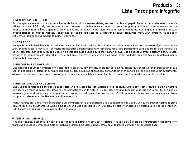 Producto 13: Lista. Pasos para infografía 1. RECOPILAR LOS DATOS Todo empieza cuando nos