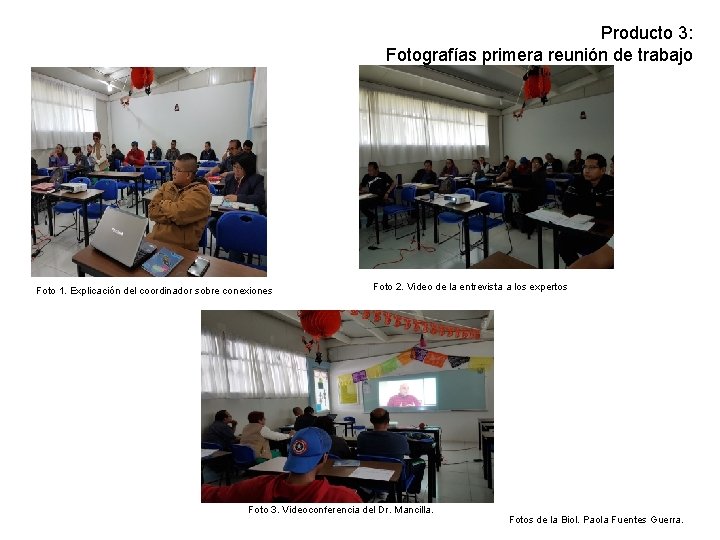 Producto 3: Fotografías primera reunión de trabajo Foto 1. Explicación del coordinador sobre conexiones