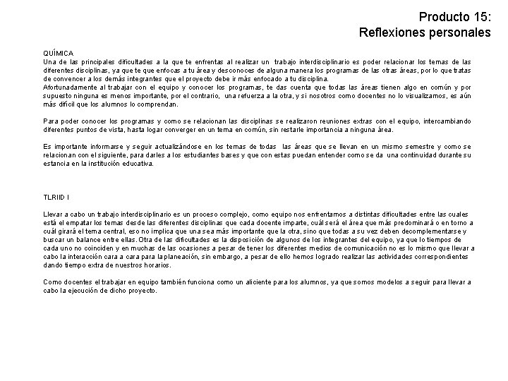 Producto 15: Reflexiones personales QUÍMICA Una de las principales dificultades a la que te