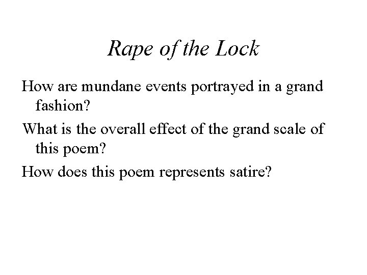 Rape of the Lock How are mundane events portrayed in a grand fashion? What