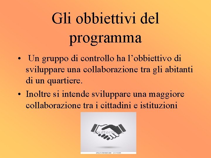Gli obbiettivi del programma • Un gruppo di controllo ha l’obbiettivo di sviluppare una