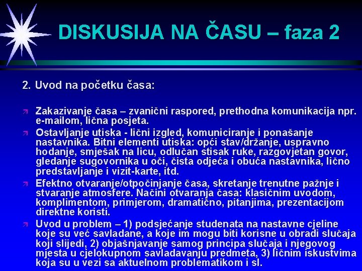 DISKUSIJA NA ČASU – faza 2 2. Uvod na početku časa: ä ä Zakazivanje