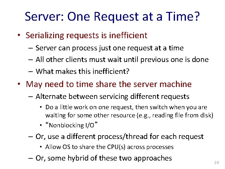 Server: One Request at a Time? • Serializing requests is inefficient – Server can