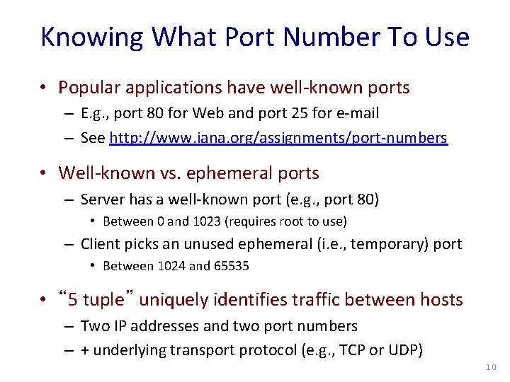 Knowing What Port Number To Use • Popular applications have well-known ports – E.