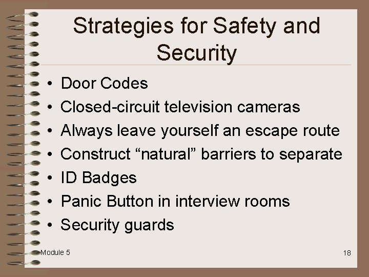 Strategies for Safety and Security • • Door Codes Closed-circuit television cameras Always leave