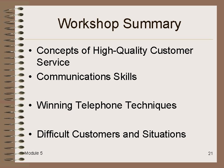 Workshop Summary • Concepts of High-Quality Customer Service • Communications Skills • Winning Telephone