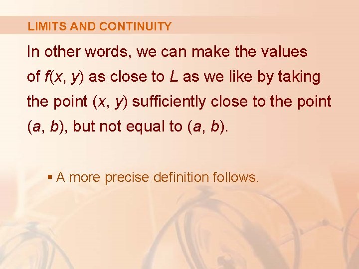 LIMITS AND CONTINUITY In other words, we can make the values of f(x, y)