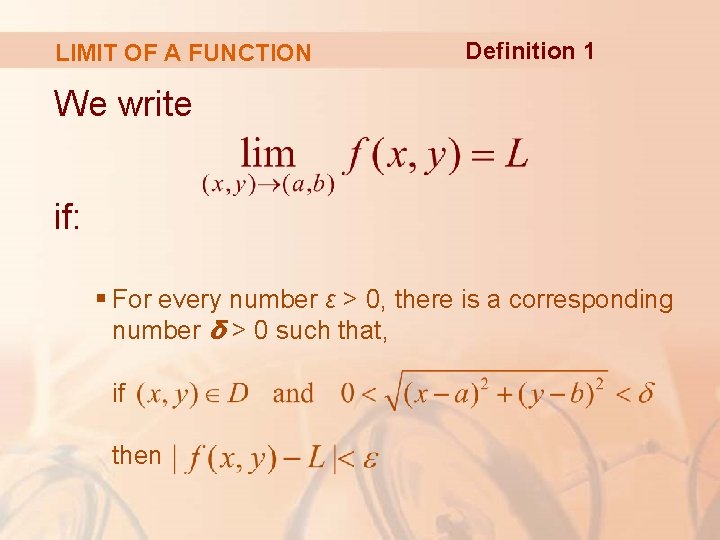 LIMIT OF A FUNCTION Definition 1 We write if: § For every number ε