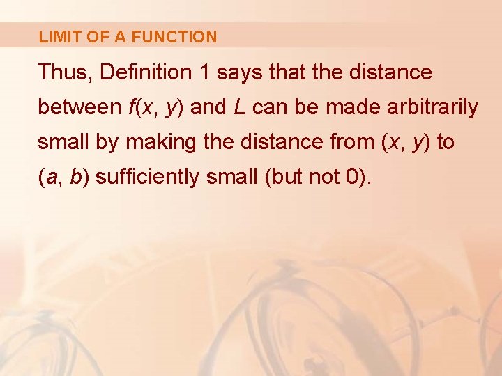 LIMIT OF A FUNCTION Thus, Definition 1 says that the distance between f(x, y)