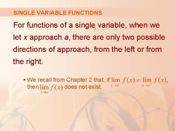 SINGLE VARIABLE FUNCTIONS For functions of a single variable, when we let x approach